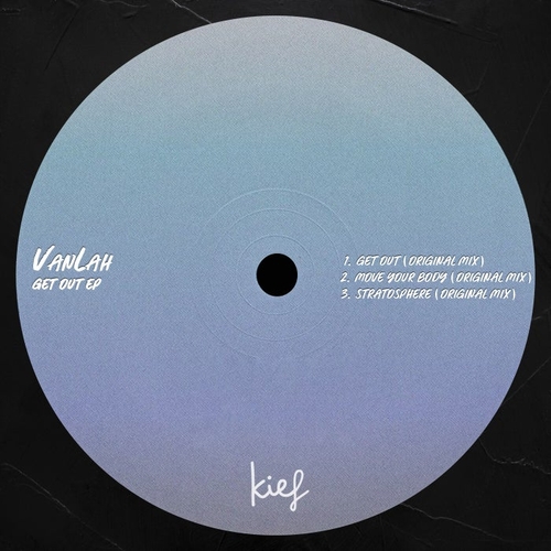 VanLah - Get Out EP [KIF096]